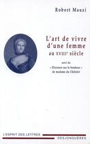 Couverture du livre « L'art de vivre d'une femme au XVIII siècle ; discours sur le bonheur de madame de Châtelet » de Mauzi Robert aux éditions Desjonquères Editions