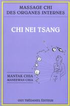 Couverture du livre « Chi nei tsang ; massage chi des organes internes » de Mantak Chia et Maneewan Chia aux éditions Guy Trédaniel