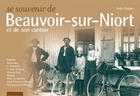 Couverture du livre « Se souvenir de Beauvoir-sur-Niort et de son canton » de Chaigne Andre aux éditions Geste