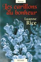 Couverture du livre « Les carillons du bonheur » de Rice Luanne aux éditions A Vue D'oeil