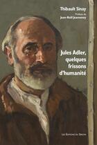 Couverture du livre « Jules Adler : quelques frissons d'humanité » de Thibault Sinay aux éditions Sekoya