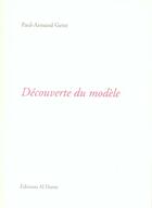 Couverture du livre « Decouverte du modele » de Paul-Armand Gette aux éditions Al Dante