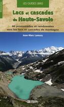 Couverture du livre « Lacs et cascades de Haute Savoie » de Jean-Marc Lamory aux éditions Glenat