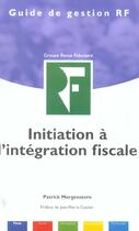 Couverture du livre « Initiation à l'intégration fiscale » de Patrick Morgenstern aux éditions Revue Fiduciaire