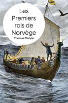 Couverture du livre « Les premiers rois de Norvège » de Thomas Carlyle aux éditions Felin