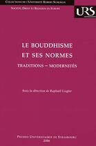 Couverture du livre « Le bouddhisme et ses normes ; traditions-modernités » de Liogier R. (Dir.) aux éditions Pu De Strasbourg