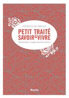 Couverture du livre « Petit traité de savoir-vivre (et d'étiquette) » de Patricia De Prelle De La Nieppe aux éditions Editions Racine