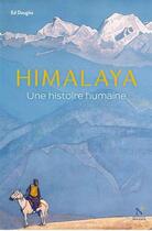 Couverture du livre « Himalaya » de Ed Douglas aux éditions Nevicata