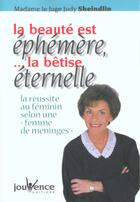 Couverture du livre « La Beaute Est Ephemere ; La Betise Eternelle » de Judy Sheinolin aux éditions Jouvence