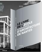 Couverture du livre « Livre de l'école nationale supérieure d'architecture de Nantes (1945-2009) » de  aux éditions Infolio