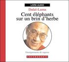 Couverture du livre « Cent elephant sur un brin d'herbe cd » de Dalai-Lama aux éditions Stanke Alexandre