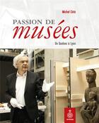 Couverture du livre « Passion de musées : de Québec à Lyon » de Michel Cote aux éditions Septentrion