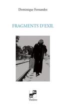 Couverture du livre « Fragments d'exil » de Dominique Fernandez aux éditions N Et B Editions
