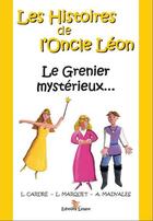 Couverture du livre « Le grenier mystérieux » de Leon Cardre et Laurent Marquet et Angelo Madyales aux éditions Lolant