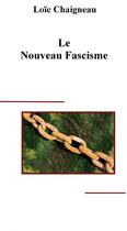 Couverture du livre « Le Nouveau Fascisme » de Loic Chaigneau aux éditions Thebookedition.com