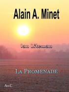 Couverture du livre « Ian Liteman t.1 : la promenade » de Alain A. Minet aux éditions Alain Minet