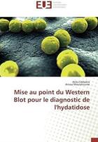 Couverture du livre « Mise au point du western blot pour le diagnostic de l'hydatidose » de Atika Eddaikra aux éditions Editions Universitaires Europeennes