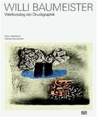 Couverture du livre « Willi baumeister druckgraphik /allemand » de Spielmann aux éditions Hatje Cantz