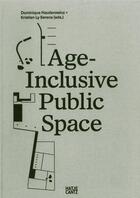 Couverture du livre « Age inclusive public space » de Stahl Agneta aux éditions Hatje Cantz