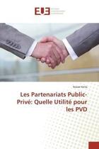 Couverture du livre « Les Partenariats Public-Privé: Quelle Utilité pour les PVD » de Nasser Keita aux éditions Editions Universitaires Europeennes