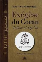 Couverture du livre « Exégèse du Coran Juz Tabaraka » de Mawdudi aux éditions Albouraq
