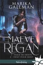 Couverture du livre « Maeve Regan t.1 : rage de dents ; t.2 : dent pour dent » de Marika Gallman aux éditions Collection Infinity