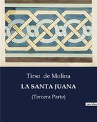 Couverture du livre « LA SANTA JUANA : (Tercera Parte) » de Tirso De Molina aux éditions Culturea