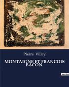 Couverture du livre « MONTAIGNE ET FRANCOIS BACON » de Villey Pierre aux éditions Culturea