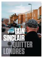 Couverture du livre « Quitter Londres » de Iain Sinclair aux éditions Inculte