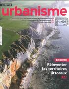 Couverture du livre « Urbanisme n 401- reinventer les territoires littoraux- aout 2016 » de  aux éditions Revue Urbanisme