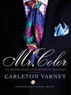 Couverture du livre « Mr. color the greenbrier and other decorating adventures carleton varney » de Varney Carleton aux éditions Acc Art Books