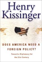 Couverture du livre « Does America Need a Foreign Policy? » de Henry Kissinger aux éditions Simon & Schuster