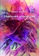 Couverture du livre « Humeurs quantiques » de Delsarte Michel aux éditions Lulu