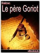 Couverture du livre « Le père Goriot » de Honoré De Balzac aux éditions Ebookslib