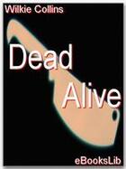 Couverture du livre « Dead alive » de Wilkie Collins aux éditions Ebookslib