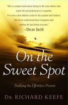 Couverture du livre « On the Sweet Spot » de Keefe Richard aux éditions Simon & Schuster