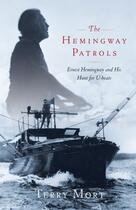 Couverture du livre « The Hemingway Patrols » de Mort Terry aux éditions Scribner