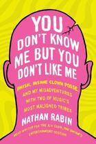 Couverture du livre « You Don't Know Me but You Don't Like Me » de Rabin Nathan aux éditions Scribner