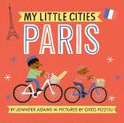 Couverture du livre « PARIS - MY LITTLE CITIES » de Jennifer Adams aux éditions Chronicle Books