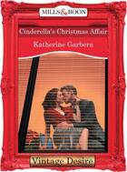 Couverture du livre « Cinderella's Christmas Affair (Mills & Boon Desire) (King of Hearts - » de Katherine Garbera aux éditions Mills & Boon Series