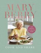 Couverture du livre « COOK AND SHARE - 120 DELICIOUS NEW FUSS-FREE RECIPES » de Mary Berry aux éditions Bbc Books