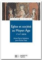 Couverture du livre « Église et société au Moyen Age, Ve-XVe siècle » de Jean-Michel Matz et Anne-Marie Helvetius aux éditions Hachette Education