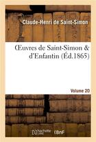 Couverture du livre « Oeuvres de saint-simon & d'enfantin. volume 20 » de Saint-Simon/Enfantin aux éditions Hachette Bnf