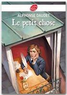 Couverture du livre « Le petit chose » de Alphonse Daudet aux éditions Livre De Poche Jeunesse