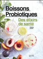 Couverture du livre « Boissons probiotiques » de Felicity Evans aux éditions Hachette Pratique