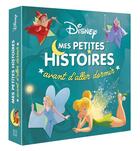 Couverture du livre « Mes petites histoires avant d'aller dormir : Spécial Fées » de Disney aux éditions Disney Hachette