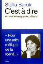 Couverture du livre « C'est a dire, en mathematiques ou ailleurs » de Stella Baruk aux éditions Seuil