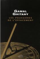 Couverture du livre « Les poussières de l'effacement » de Gamal Ghitany aux éditions Seuil