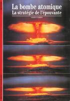 Couverture du livre « La bombe atomique (la stratégie de l'épouvante) » de Samy Cohen aux éditions Gallimard