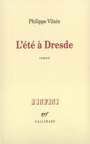 Couverture du livre « L'Été à Dresde » de Philippe Vilain aux éditions Gallimard